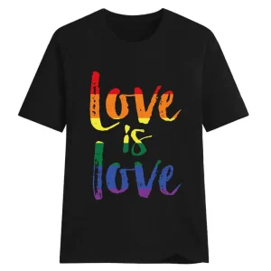 Love Is Love Women’s O Neck T Shirt Gay Pride Shirts